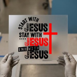 Start With Jesus, Stay With Jesus, End With Jesus — DTF transfer, dark ink Start With Jesus, Stay With Jesus, End With Jesus