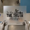 The Way, The Truth, The Life