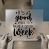 It's a Good Week to Have a Good Week