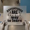Adventures Are the Best Way to Learn