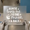 Auntie Loves Me to the Moon & Back