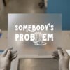 Somebody's Problem — Cowboy Boots
