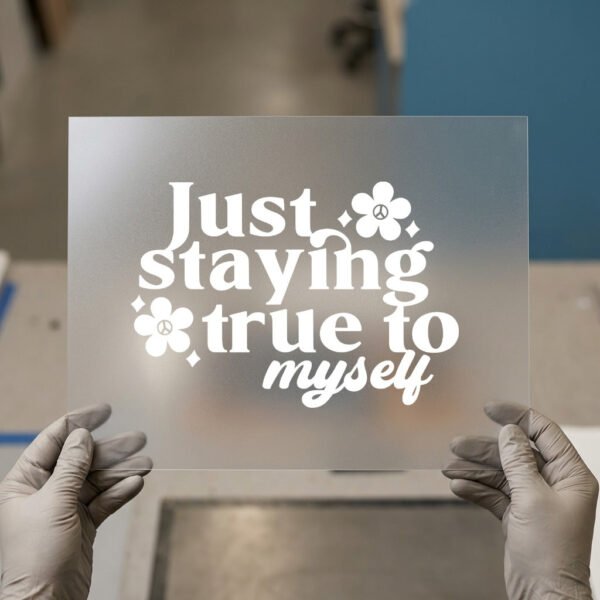 Just Staying True To Myself — DTF transfer, light ink Just Staying True to Myself