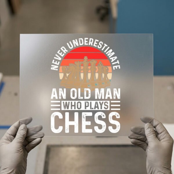 Old Man Chess Player — DTF transfer, light ink Never Underestimate an Old Man Who Plays Chess
